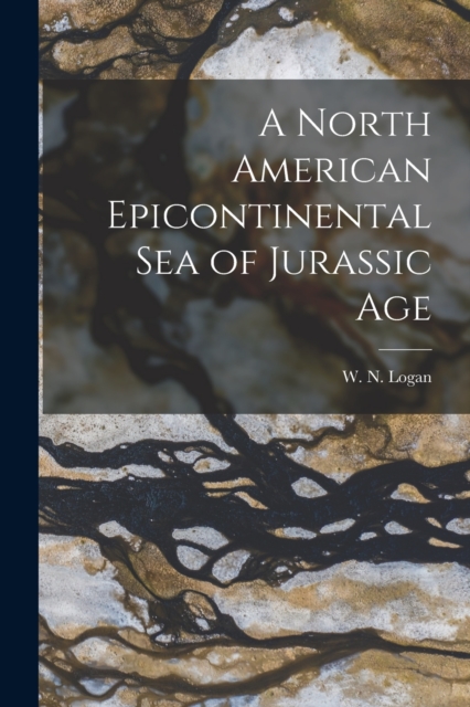 A North American Epicontinental Sea of Jurassic Age [microform], Paperback / softback Book