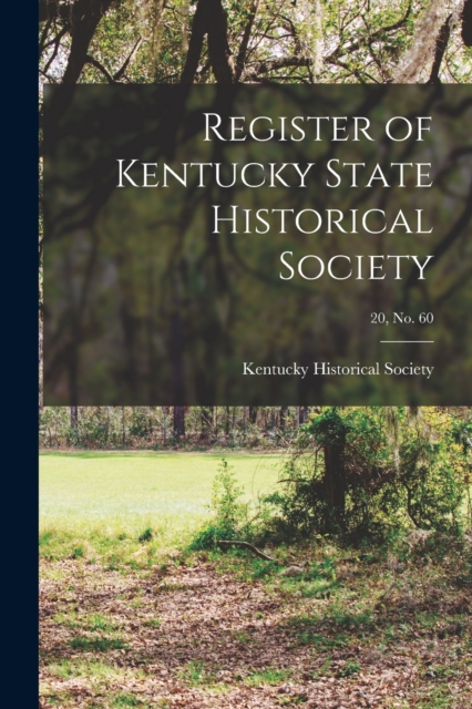 Register of Kentucky State Historical Society; 20, no. 60, Paperback / softback Book