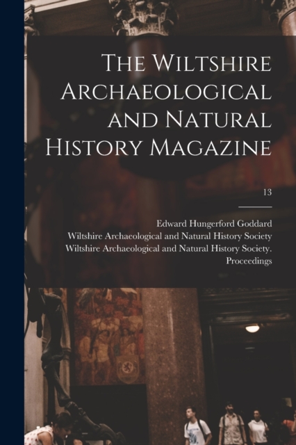 The Wiltshire Archaeological and Natural History Magazine; 13, Paperback / softback Book