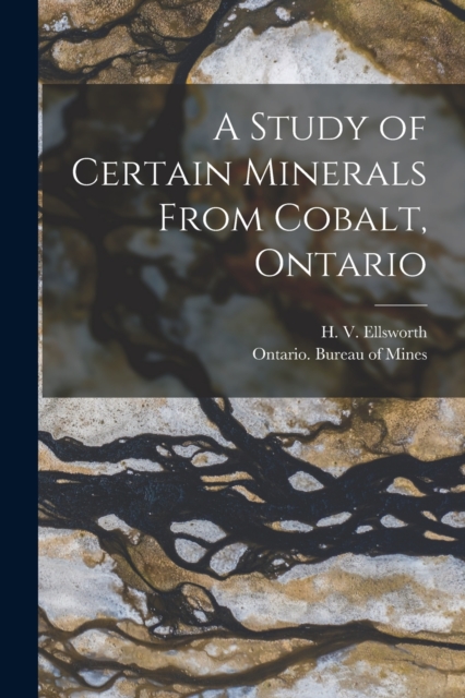 A Study of Certain Minerals From Cobalt, Ontario [microform], Paperback / softback Book