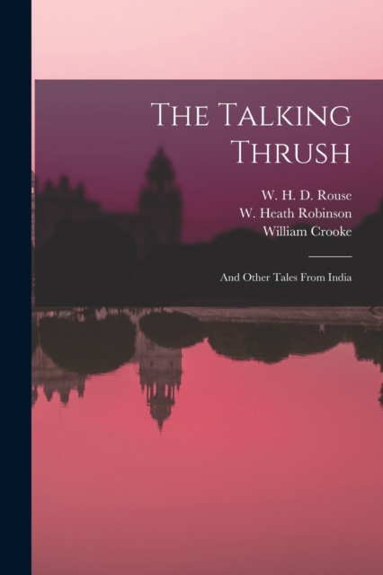 The Talking Thrush : and Other Tales From India, Paperback / softback Book