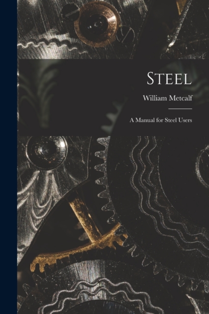 Steel : a Manual for Steel Users, Paperback / softback Book