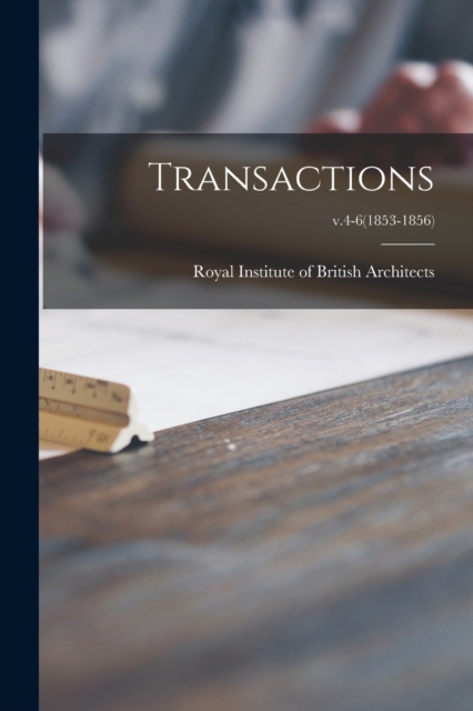 Transactions; v.4-6(1853-1856), Paperback / softback Book