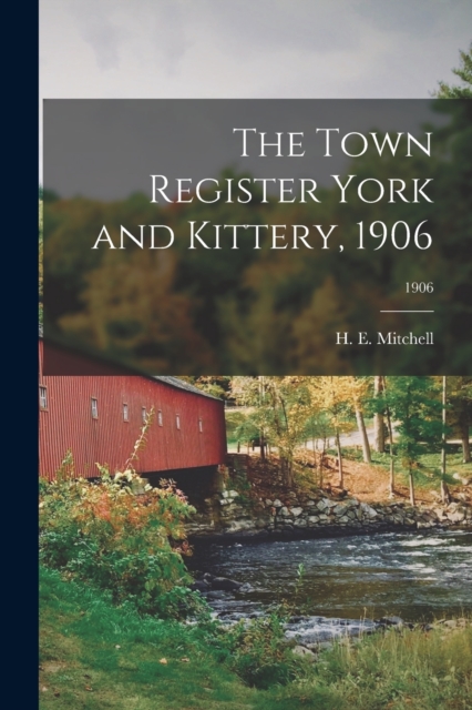 The Town Register York and Kittery, 1906; 1906, Paperback / softback Book