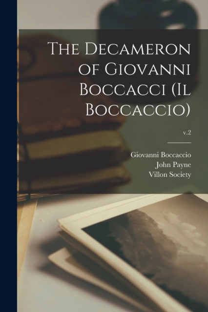 The Decameron of Giovanni Boccacci (Il Boccaccio); v.2, Paperback / softback Book