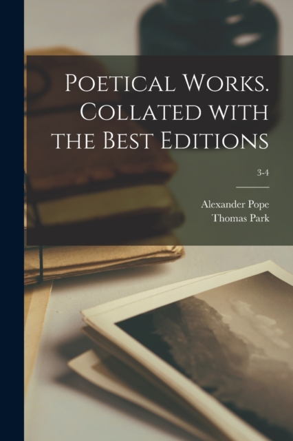 Poetical Works. Collated With the Best Editions; 3-4, Paperback / softback Book