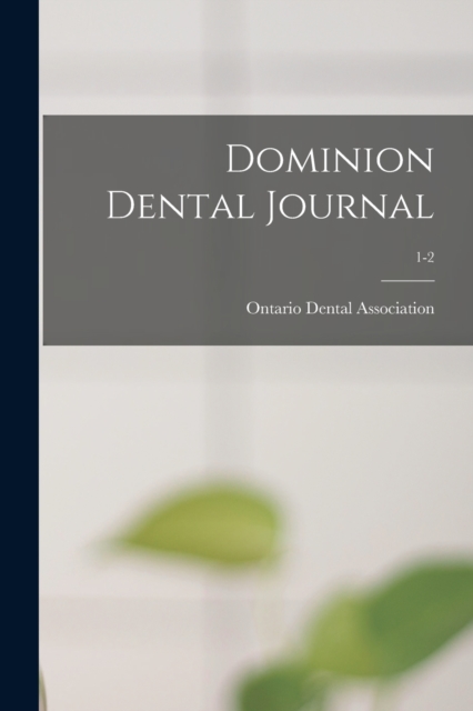 Dominion Dental Journal; 1-2, Paperback / softback Book