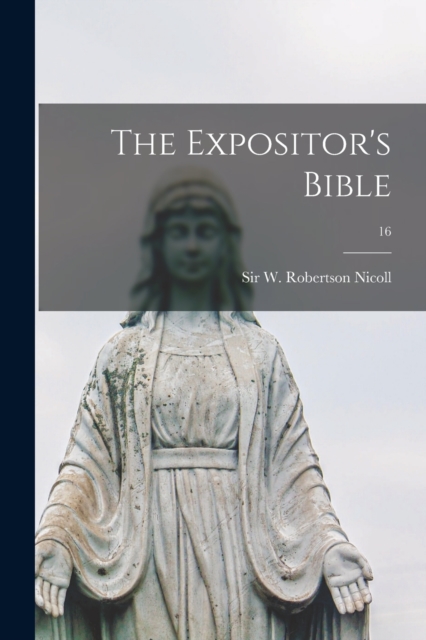 The Expositor's Bible; 16, Paperback / softback Book