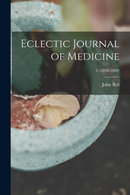 Eclectic Journal of Medicine; 3, (1838-1839), Paperback / softback Book