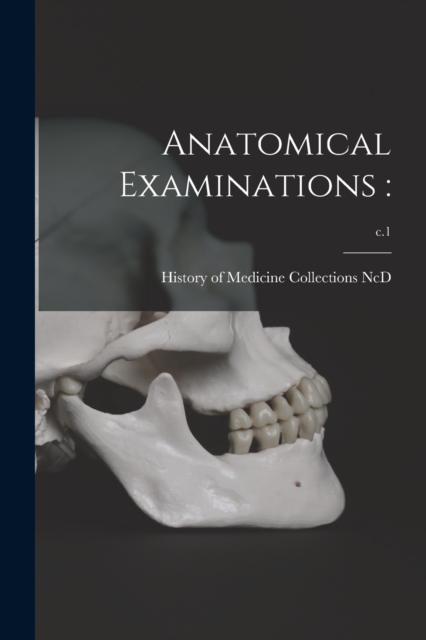 Anatomical Examinations : ; c.1, Paperback / softback Book