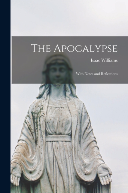 The Apocalypse : With Notes and Reflections, Paperback / softback Book