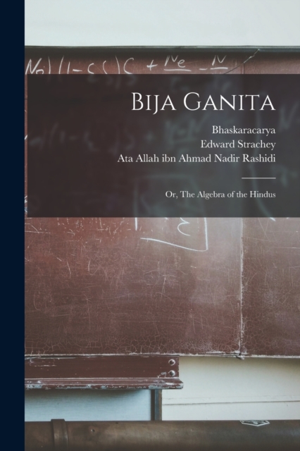 Bija Ganita : or, The Algebra of the Hindus, Paperback / softback Book
