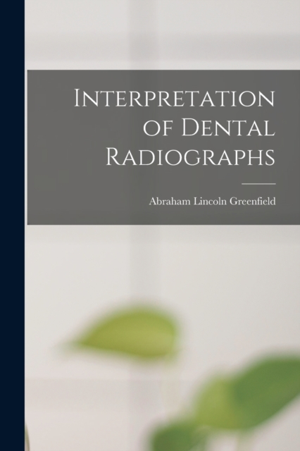 Interpretation of Dental Radiographs, Paperback / softback Book