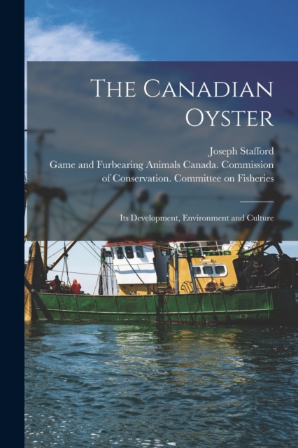 The Canadian Oyster [microform] : Its Development, Environment and Culture, Paperback / softback Book