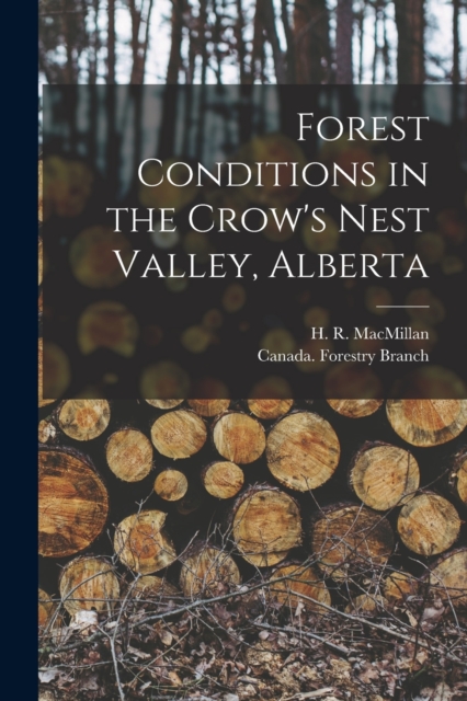 Forest Conditions in the Crow's Nest Valley, Alberta [microform], Paperback / softback Book