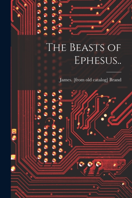 The Beasts of Ephesus.., Paperback / softback Book