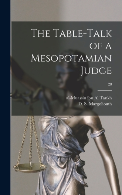 The Table-talk of a Mesopotamian Judge; 28, Hardback Book