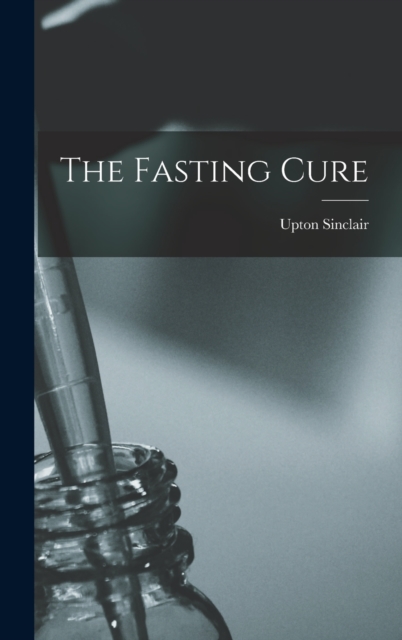 The Fasting Cure, Hardback Book