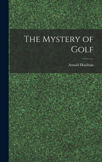 The Mystery of Golf, Hardback Book