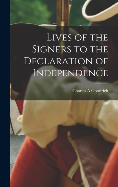 Lives of the Signers to the Declaration of Independence, Hardback Book