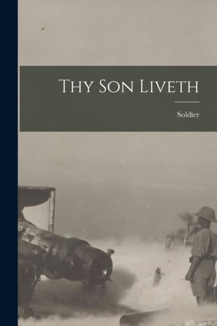 Thy Son Liveth, Paperback / softback Book