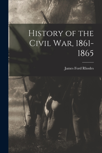 History of the Civil War, 1861-1865, Paperback / softback Book