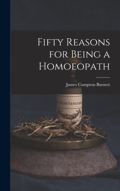 Fifty Reasons for Being a Homoeopath, Hardback Book