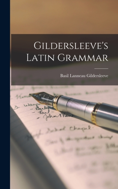 Gildersleeve's Latin Grammar, Hardback Book