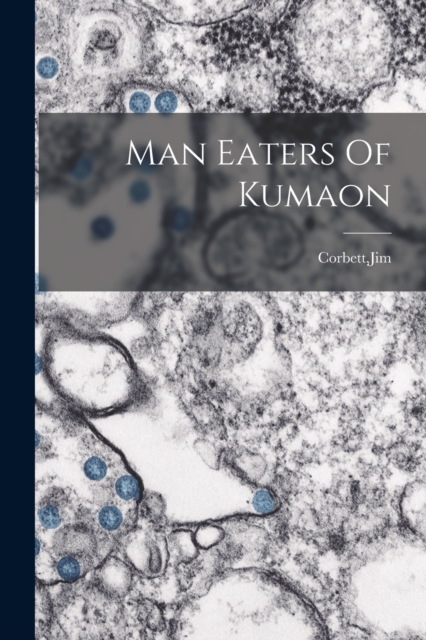 Man Eaters Of Kumaon, Paperback / softback Book