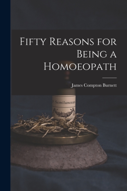 Fifty Reasons for Being a Homoeopath, Paperback / softback Book