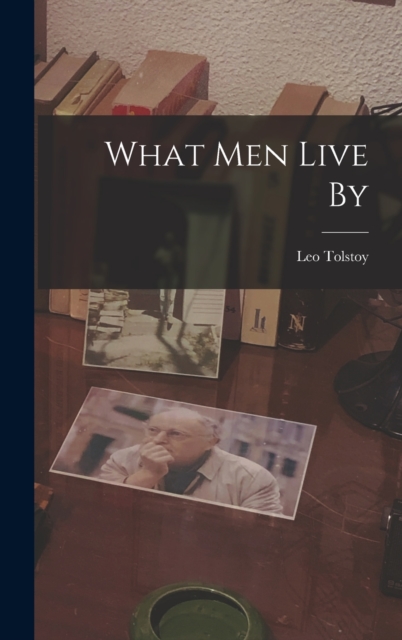 What men Live By, Hardback Book