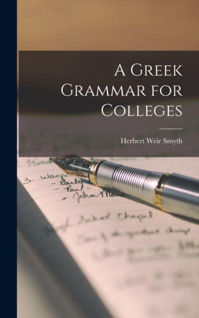 A Greek Grammar for Colleges, Hardback Book