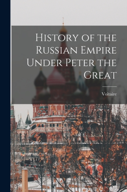History of the Russian Empire Under Peter the Great, Paperback / softback Book