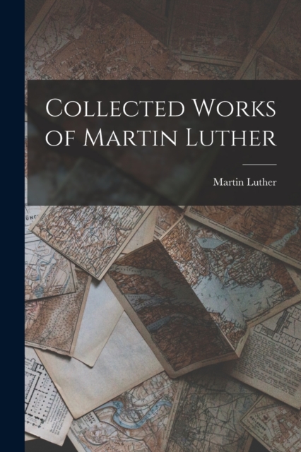Collected Works of Martin Luther, Paperback / softback Book