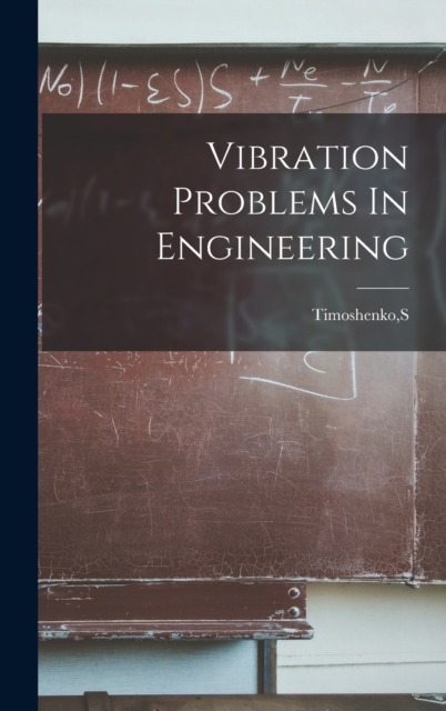 Vibration Problems In Engineering, Hardback Book