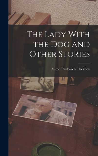 The Lady With the Dog and Other Stories, Hardback Book