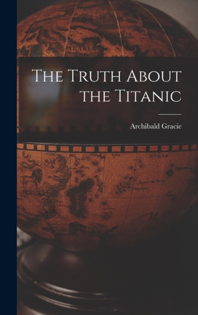 The Truth About the Titanic, Hardback Book