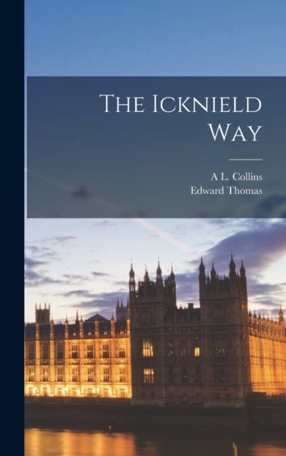 The Icknield Way, Hardback Book