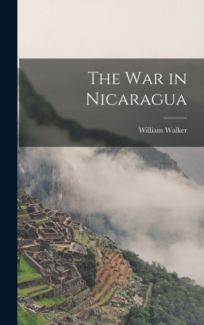 The War in Nicaragua, Hardback Book