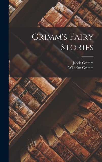 Grimm's Fairy Stories, Hardback Book