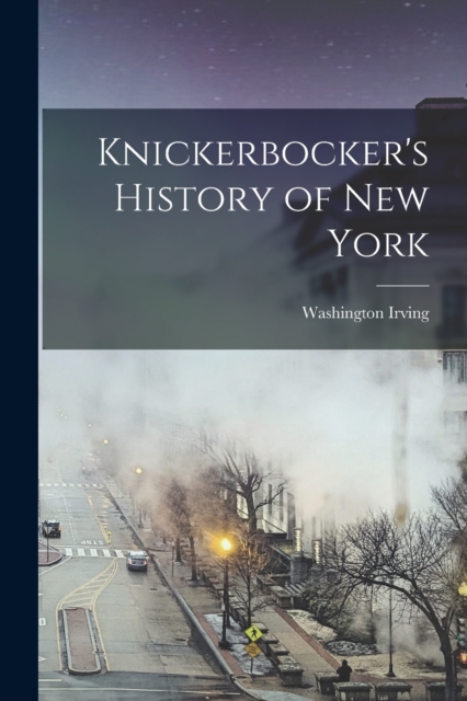 Knickerbocker's History of New York, Paperback / softback Book