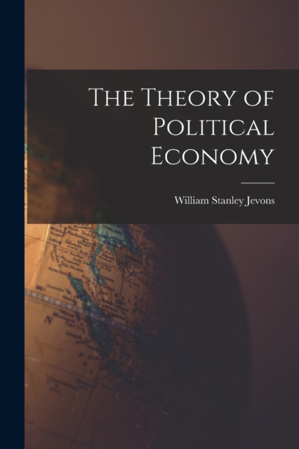 The Theory of Political Economy, Paperback / softback Book