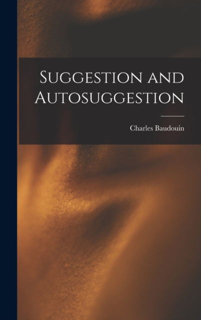 Suggestion and Autosuggestion, Hardback Book