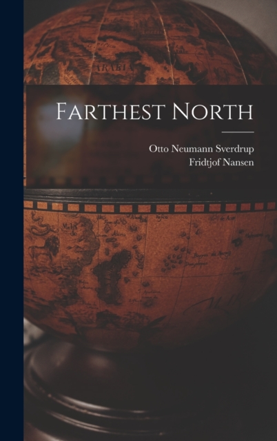 Farthest North, Hardback Book