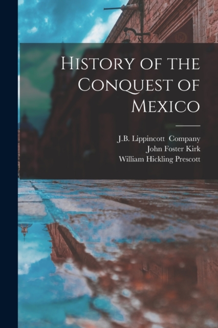 History of the Conquest of Mexico, Paperback / softback Book