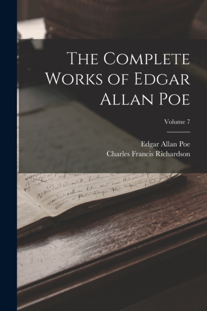 The Complete Works of Edgar Allan Poe; Volume 7, Paperback / softback Book