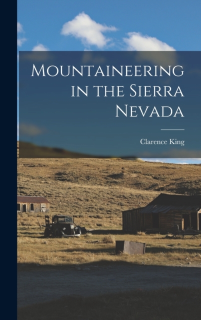 Mountaineering in the Sierra Nevada, Hardback Book