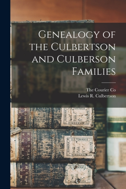 Genealogy of the Culbertson and Culberson Families, Paperback / softback Book