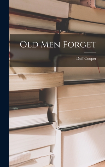 Old Men Forget, Hardback Book