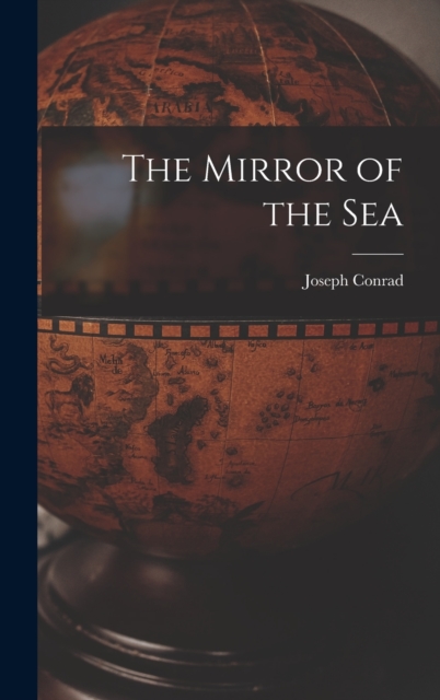 The Mirror of the Sea, Hardback Book